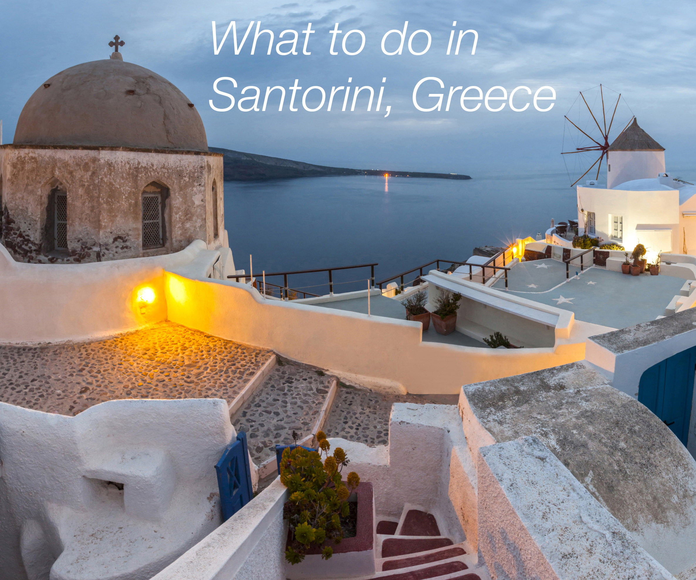 8 Best Things To Do In Santorini Greece